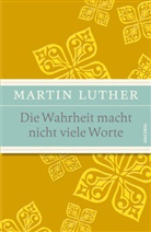 Martin Luther, Waltrau John, Waltraud John, Bruno Rosner - Die Wahrheit macht nicht viele Worte