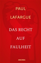 Paul Lafargue, Eduard Bernstein - Das Recht auf Faulheit und Die Religion des Kapitals