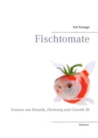Rolf Schlegel - Fischtomate