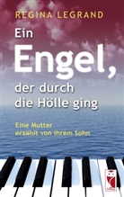 Regina Legrand - Ein Engel, der duch die Hölle ging