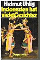 Helmut Uhlig - Indonesien hat viele Gesichter
