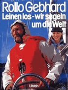 Rollo Gebhard - Leinen los, wir segeln um die Welt