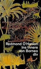 Redmond O'Hanlon - Ins Innere von Borneo