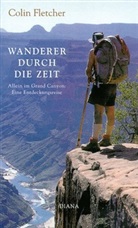 Colin Fletcher - Wanderer durch die Zeit