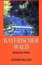 Alfred Müller - Bayerischer Wald, Motorrad-Reise