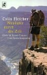 Colin Fletcher - Wanderer durch die Zeit