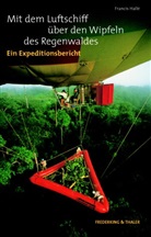 Dany Cleyet-Marrel, Gilles Ebersolt, Francis Halle - Mit dem Luftschiff über den Wipfeln des Regenwaldes