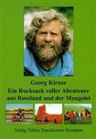 Georg Kirner - Ein Rucksack voller Abenteuer aus Russland und der Mongolei