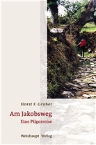 Horst F Gruber, Horst F. Gruber - Am Jakobsweg