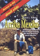 Erich L. Köhler - Arriba Mexiko