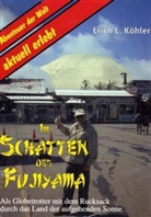 Erich L. Köhler - Im Schatten des Fujiyama
