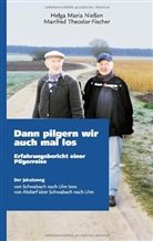 Manfred Th. Fischer, Helga M. Nießen - Dann pilgern wir auch mal los