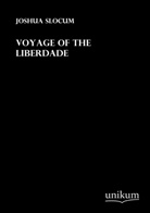 Joshua Slocum - Voyage of the Liberdade