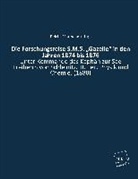 Reich Marineamt (Hg ), Reichs Marineamt (Hg ), Reichs Marineamt (Hg., Reichs Marineamt (Hg. ) - Die Forschungsreise S.M.S. 'Gazelle'  in den Jahren 1874 bis 1876. Tl.2