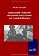 Knud Rasmussen - Rasmussens Thulefahrt