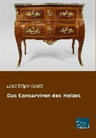 Louis Edgar Andés - Das Conserviren des Holzes