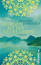 Hohlfeld, Kerstin Hohlfeld - Morgen ist ein neues Leben