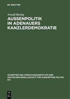 Arnulf Baring - Außenpolitik in Adenauers Kanzlerdemokratie
