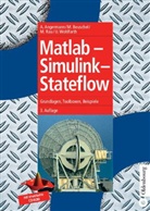 Anne Angermann, Michael Beuschel, Martin Rau, Ulrich Wohlfarth - Matlab - Simulink - Stateflow