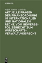 Jürge Makswit, Jürgen Makswit, Schoch, Schoch, Friedrich Schoch - Aktuelle Fragen der Finanzordnung im internationalen und nationalen Recht. Vom Gewerbepolizeirecht zum Wirtschaftsverwaltungsrecht