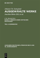 Johann Ch. Gottsched, Johann Chr. Gottsched, Johann Christoph Gottsched, Brigitte Birke, Joachim Birke, M Mitchell... - Ausgewählte Werke - 6/4: Versuch einer Critischen Dichtkunst. Kommentar