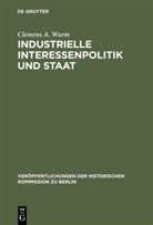 Clemens A Wurm, Clemens A. Wurm - Industrielle Interessenpolitik und Staat