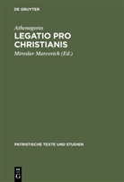 Athenagoras, Athenagoras, Mirosla Marcovich, Miroslav Marcovich - Legatio Pro Christianis