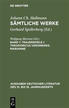 Johann Ch Hallmann, Johann Ch. Hallmann, Johann Chr. Hallmann, Gerhar Spellerberg, Gerhard Spellerberg - Sämtliche Werke - Band 1: Trauerspiele I: Theodoricus Veronensis. Mariamne