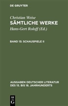 Christian Weise, Hans-Ger Roloff, Hans-Gert Roloff - Sämtliche Werke - Band 15: Schauspiele. Bd.2
