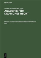 Jürgen Regge, Werner Schmid, Werne Schubert, Werner Schubert - Akademie für Deutsches Recht - Bd IV: Akademie für Deutsches Recht / Ausschuß für Genossenschaftsrecht