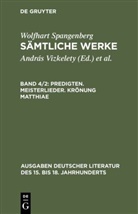 Wolfhart Spangenberg, Andrá Vizkelety, András Vizkelety - Sämtliche Werke - Band 4/2: Predigten. Meisterlieder. Krönung Matthiae
