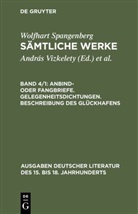 Wolfhart Spangenberg, Bircher, Bircher, Martin Bircher, Andrá Vizkelety, András Vizkelety - Sämtliche Werke - Band 4/1: Anbind- oder Fangbriefe. Gelegenheitsdichtungen. Beschreibung des Glückhafens