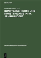 Herman Bauer, Hermann Bauer, Lorenz Dittmann, Hermann Bauer - Kunstgeschichte und Kunsttheorie im 19. Jahrhundert