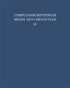 KALBERMATTER, Kalbermatter, Philipp Kalbermatter, Wilfrie Kettler, Wilfried Kettler, Carl Pfaff - Die Inschriften der Kantone Luzern, Unterwalden, Uri, Schwyz, Zug, Zürich, Schaffhausen, Thurgau, St. Gallen und des Fürstentums Liechtenstein bis 1300, mit Nachträgen zu den Bänden I - III