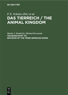 Harlan Hendricks, Harlan J Hendricks, Harlan J. Hendricks, Michael Kosztarab, Deutsche Zoologische Gesellschaft, Maximilian Fischer... - Das Tierreich / The Animal Kingdom - Teilband/Part 113: Revision of the Tribe Serrolecaniini