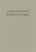 Georg Wickram, Hans-Ger Roloff, Hans-Gert Roloff - Sämtliche Werke - Band 5: Der Goldtfaden