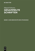 Eduard Schwartz - Gesammelte Schriften - Band 3: Zur Geschichte des Athanasius