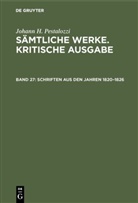 Emanuel Dejung, Käte Silber - Johann H. Pestalozzi: Sämtliche Werke. Kritische A - Band 27: Schriften aus den Jahren 1820-1826