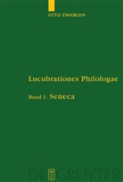 Otto Zwierlein, Rainer Jakobi, Rebekk Junge, Rebekka Junge, Christine Schmitz - Lucubrationes Philologae - Band 1: Seneca