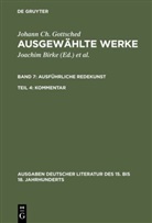 Johann Ch. Gottsched, Johann Chr. Gottsched, Johann Christoph Gottsched, Brigitte Birke, Joachim Birke, M Mitchell... - Ausgewählte Werke - Band 7. Teil 4: Ausführliche Redekunst. Kommentar. Tl.4