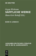 Hans-Gert Roloff, Wolfhart Spangenberg, Georg Wickram, Hans-Ger Roloff, Hans-Gert Roloff - Sämtliche Werke - Band 9: Losbuch