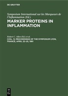 Robert C. Allen, Jacque Bienvenu, Jacques Bienvenu, Philippe Laurent, Philippe Laurent u a, Robert M. Suskind... - Marker Proteins in Inflammation - Volume 1: Proceedings of the Symposium Lyon, France, April 22-25, 1981