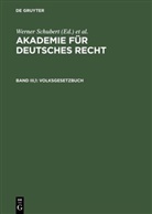 Werner Schubert, Jürgen Regge, Werne Schmid, Werner Schmid, Werner Schubert - Akademie für Deutsches Recht - Bd III,1: Akademie für Deutsches Recht / Volksgesetzbuch