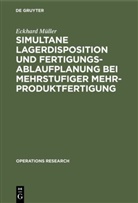 Eckhard Müller - Simultane Lagerdisposition und Fertigungsablaufplanung bei mehrstufiger Mehrproduktfertigung