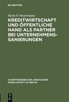 Harm P. Westermann, Harm Peter Westermann - Kreditwirtschaft und öffentliche Hand als Partner bei Unternehmenssanierungen