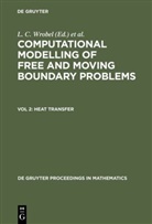 A Brebbia, A Brebbia, C. A. Brebbia, C.a. Brebbia, C Wrobel, L C Wrobel... - Computational Modelling of Free and Moving Boundary Problems - Vol 2: Heat Transfer
