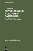 G Mahler, G. Mahler, Mahler, K. Mahler, Emil Sohr - Physikalische Aufgabensammlung