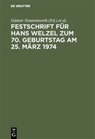 Gerd Geilen, Gerd Geilen u a, Hans J. Hirsch, Günther Jakobs, Armi Kaufmann, Armin Kaufmann... - Festschrift für Hans Welzel zum 70. Geburtstag am 25. März 1974