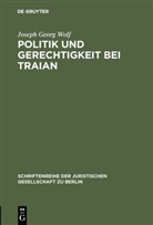 Joseph G. Wolf, Joseph Georg Wolf - Politik und Gerechtigkeit bei Traian