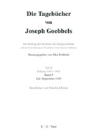 Joseph Goebbels, Elke Fröhlich, Manfred Kittel - Die Tagebücher von Joseph Goebbels - 9: Juli - September 1943